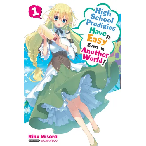 High School Prodigies Have It Easy Even in Another World!, Vol. 1 (Light Novel): Volume 1 - Paperback