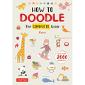 How to Doodle: The Complete Guide (with Over 2000 Drawings) - Paperback