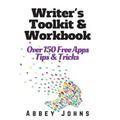 Writer's Toolkit and Workbook: Over 150 Free Apps, Tips and Tricks - Paperback