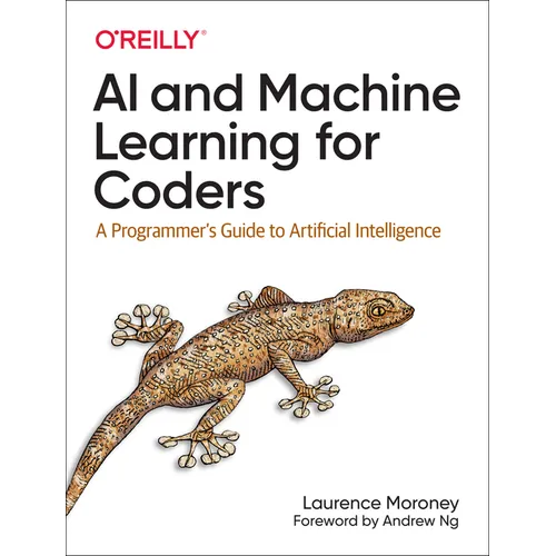 AI and Machine Learning for Coders: A Programmer's Guide to Artificial Intelligence - Paperback