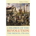 Children of the Revolution: The French, 1799-1914 - Paperback