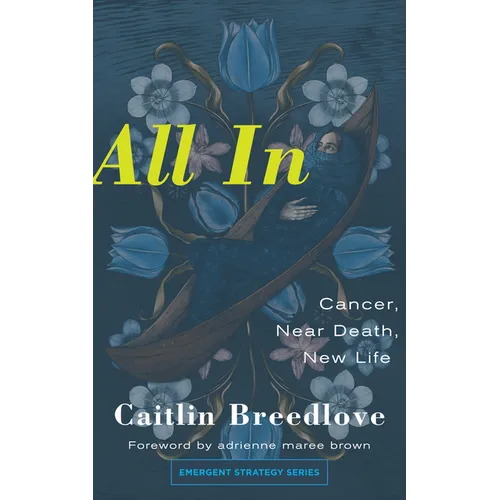 All in: Cancer, Near Death, New Life - Paperback