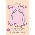 Bed Yoga for Couples: Easy, Healing Yoga Moves You Can Do in Bed - Large Print - Paperback