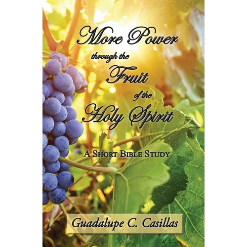 More Power through the Fruit of the Holy Spirit: A Short Bible Study - Paperback