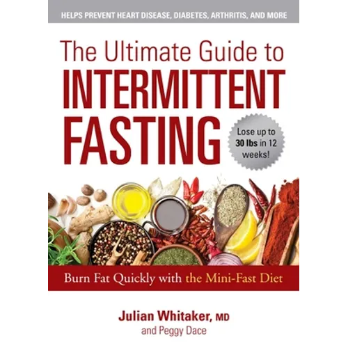 The Ultimate Guide to Intermittent Fasting: Burn Fat Quickly with the Mini-Fast Diet - Paperback