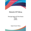 Memoirs Of Vidocq: Principal Agent Of The French Police (1853) - Paperback