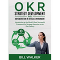 OKR - Strategy Development and Implementation in an Agile Environment: Introduction to the World's Most Successful Framework for Strategy Execution in - Paperback