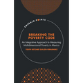 Breaking the Poverty Code: An Integrative Approach to Measuring Multidimensional Poverty in Mexico - Hardcover