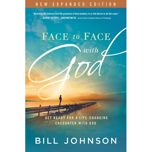 Face to Face with God: Get Ready for a Life-Changing Encounter with God - Paperback