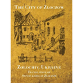 The City of Zloczow (Zolochiv, Ukraine) - Hardcover