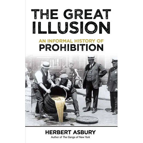 The Great Illusion: An Informal History of Prohibition - Paperback
