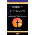 Our Sin and the Savior: Understanding the Need for Renewing and Sanctifying Grace - Paperback