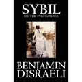 Sybil, or the Two Nations by Benjamin Disraeli, Fiction, Classics - Paperback