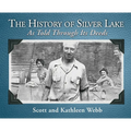 The History of Silver Lake: As Told Through Its Deeds - Hardcover
