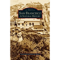 San Francisco: A Natural History - Hardcover