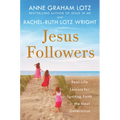 Jesus Followers: Real-Life Lessons for Igniting Faith in the Next Generation - Paperback