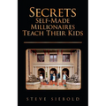 Secrets Self-Made Millionaires Teach Their Kids - Paperback