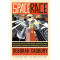 Space Race: The Epic Battle Between America and the Soviet Union for Dominion of Space - Paperback