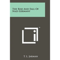 The Rise And Fall Of Nazi Germany - Paperback