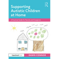 Supporting Autistic Children at Home: A Practical Guide for Parents and Caregivers - Paperback