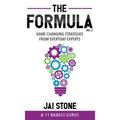 The Formula: Game Changing Strategies from Everyday Experts, Volume 2 - Hardcover