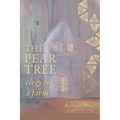 The Pear Tree: elegy for a farm - Paperback