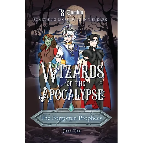 Wizards of the Apoclaypse: The Forgotten Prophecy - Paperback