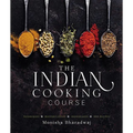 The Indian Cooking Course: Techniques - Masterclasses - Ingredients - 300 Recipes - Hardcover
