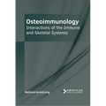 Osteoimmunology: Interactions of the Immune and Skeletal Systems - Hardcover