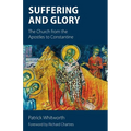Suffering and Glory: The Church from the Apostles to Constantine - Paperback
