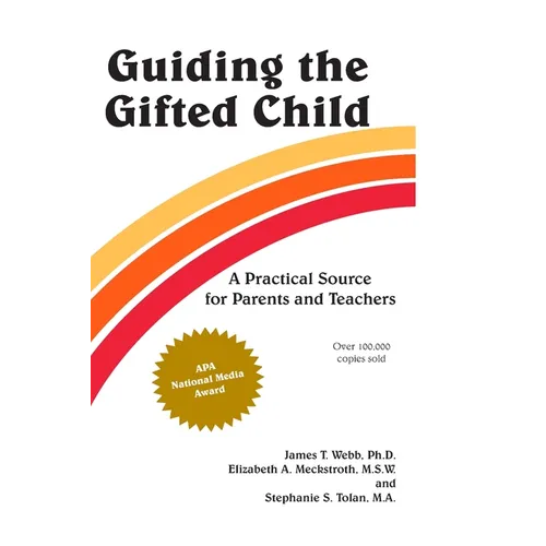 Guiding the Gifted Child: A Practical Source for Parents and Teachers - Paperback