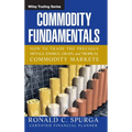 Commodity Fundamentals: How to Trade the Precious Metals, Energy, Grain, and Tropical Commodity Markets - Hardcover