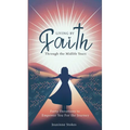 Living by faith through the midlife years: Forty Devotions to Empower you for the journey - Paperback