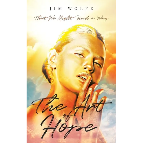 The Art of Hope: That We Might Find a Way - Paperback