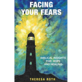 Facing Your Fears: Biblical Insights for Hope and Healing - Paperback