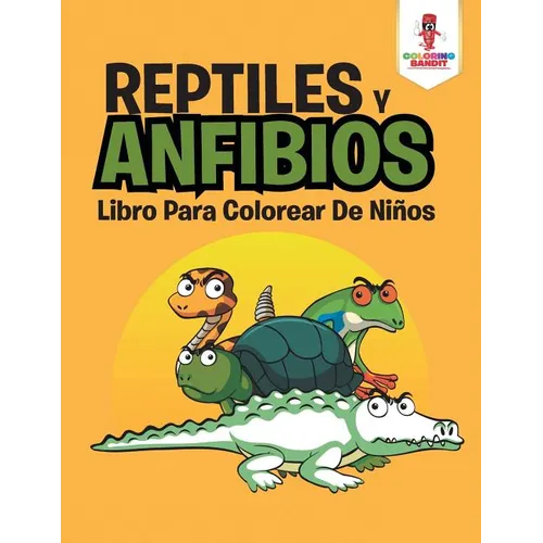 Reptiles Y Anfibios: Libro Para Colorear De Niños - Paperback