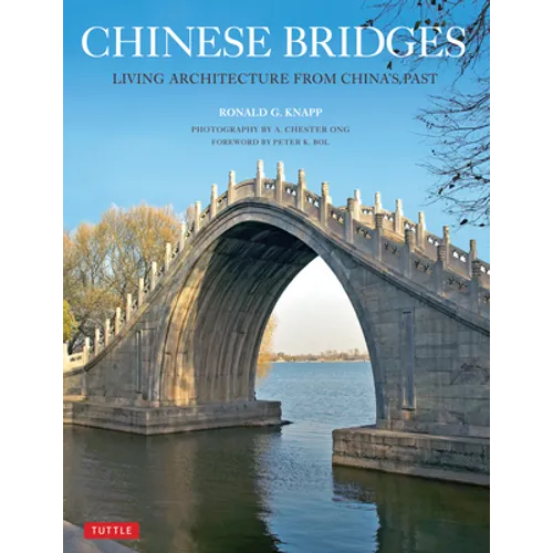 Chinese Bridges: Living Architecture from China's Past - Paperback