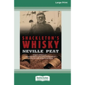 Shackleton's Whisky (16pt Large Print Edition) - Paperback