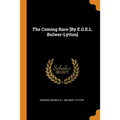 The Coming Race [By E.G.E.L. Bulwer-Lytton] - Paperback