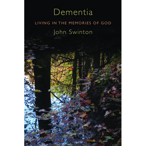 Dementia: Living in the Memories of God - Paperback