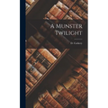 A Munster Twilight - Hardcover