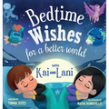 Bedtime Wishes for a Better World: with Kai and Lani - Hardcover