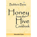 Bubba's Beez Honey from the Hive Cookbook - Paperback