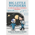 Big Little Wonders: A Collection of Never-Told-Before Adventures Fun Books for 6 - 8 Year Old Girls or Boys Cute Cat Bedtime Stories Devotional Morals - Paperback