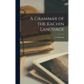 A Grammar of the Kachin Language - Hardcover