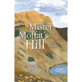 Mister Moffat's Hill - Paperback