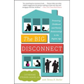 The Big Disconnect: Protecting Childhood and Family Relationships in the Digital Age - Paperback
