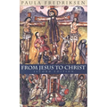 From Jesus to Christ: The Origins of the New Testament Images of Christ - Paperback
