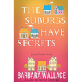 The Suburbs Have Secrets - Paperback