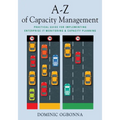 A-Z of Capacity Management: Practical Guide for Implementing Enterprise IT Monitoring & Capacity Planning - Paperback